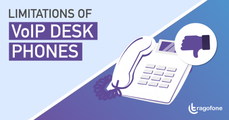 9 Limitations of Using VoIP Desk Phones