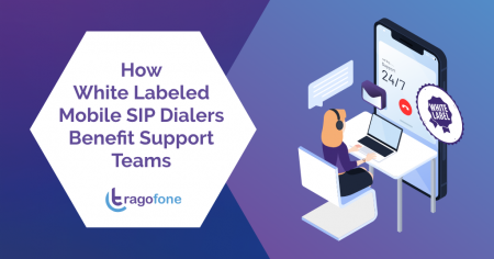 Enhancing Support Teams: The Advantages of White Labeled Mobile SIP Dialers