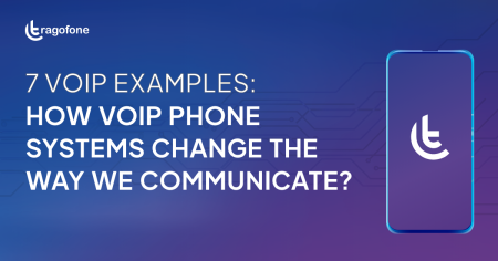 7 VoIP Examples: How Internet Telephony Change The Way We Communicate?