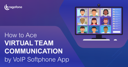 How to Ace Virtual Team Communication by VoIP Softphone App