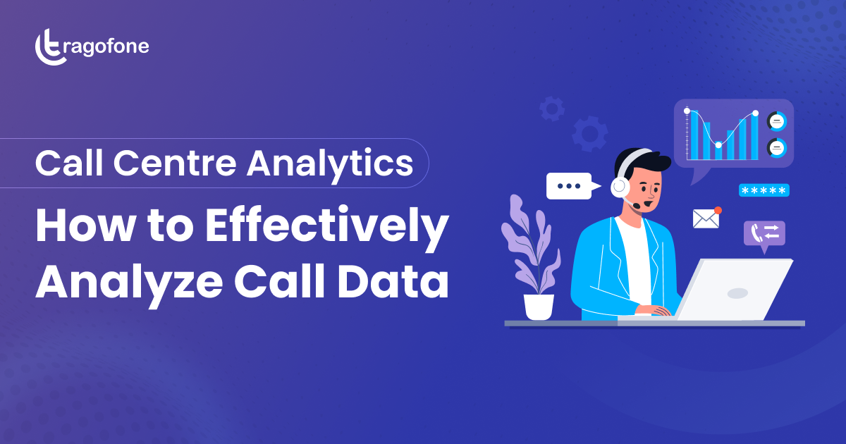 Call Center Analytics: How to Effectively Analyze Call Data