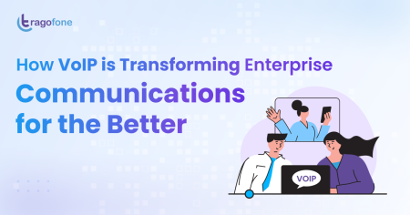 How VoIP is Transforming Enterprise Communications for the Better