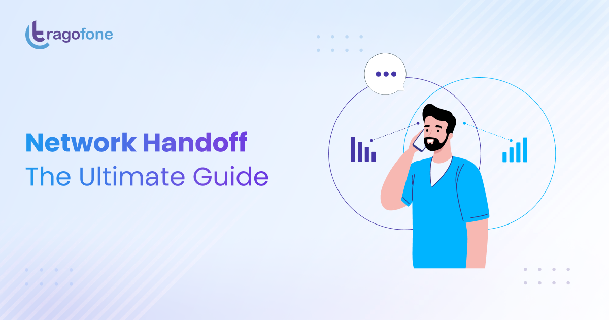 The Ultimate Guide and Benefits of Network Handoff