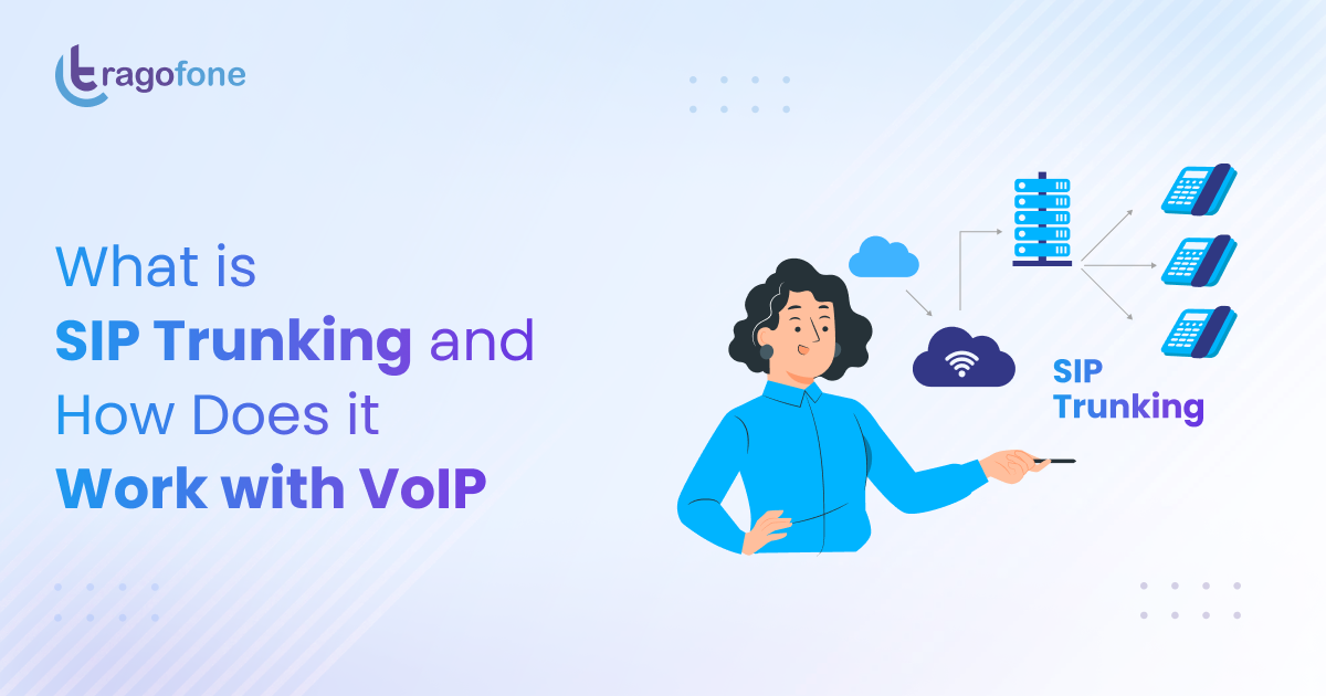 What is SIP Trunking and How Does it Work with VoIP