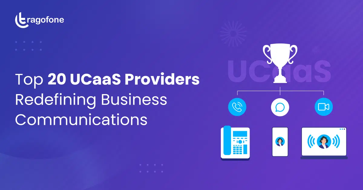 Top 20 UCaaS Providers: Ditch the Phone Lines, Embrace the Future
