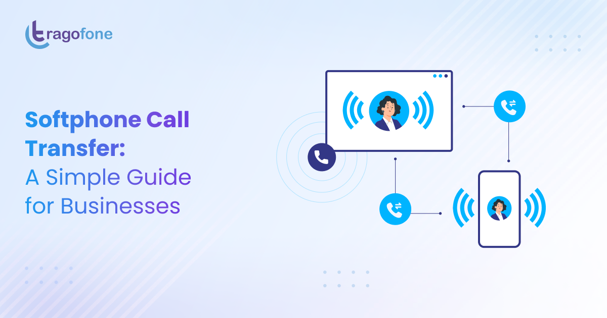 Softphone Call Transfer: A Simple Guide for Businesses