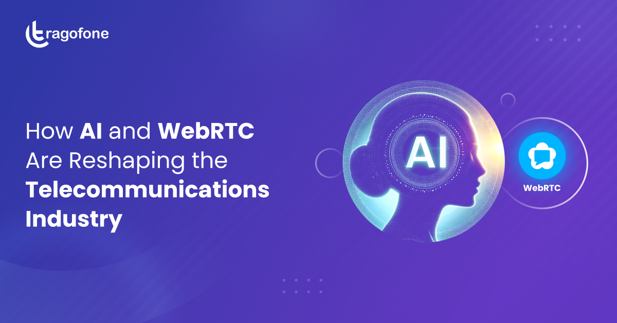 How AI and WebRTC Are Reshaping the Telecommunications Industry